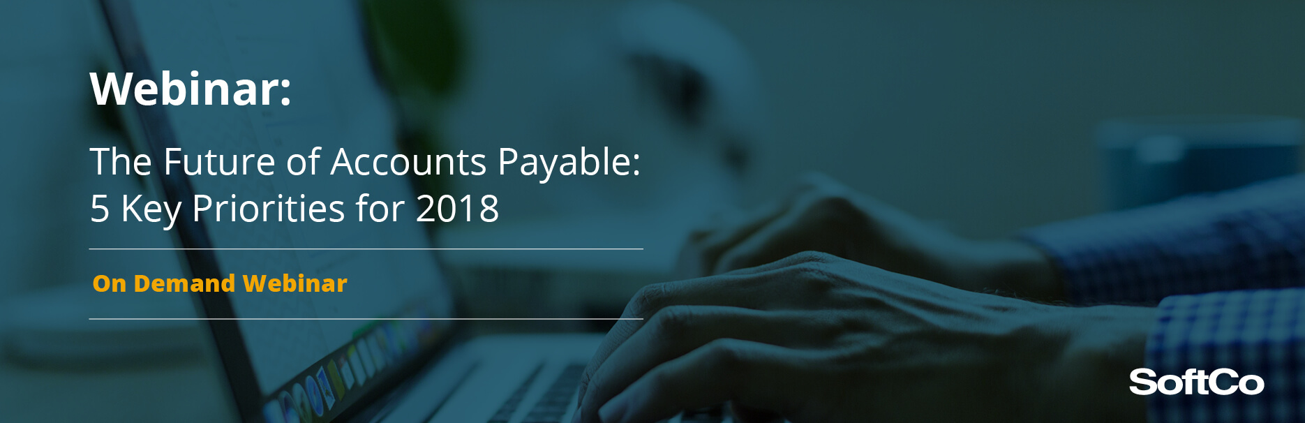Webinar: The Future of Accounts Payable: 5 Key Priorities for 2018