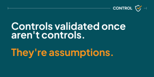 Controls validated once are not reliable controls—they become assumptions in AP processes.