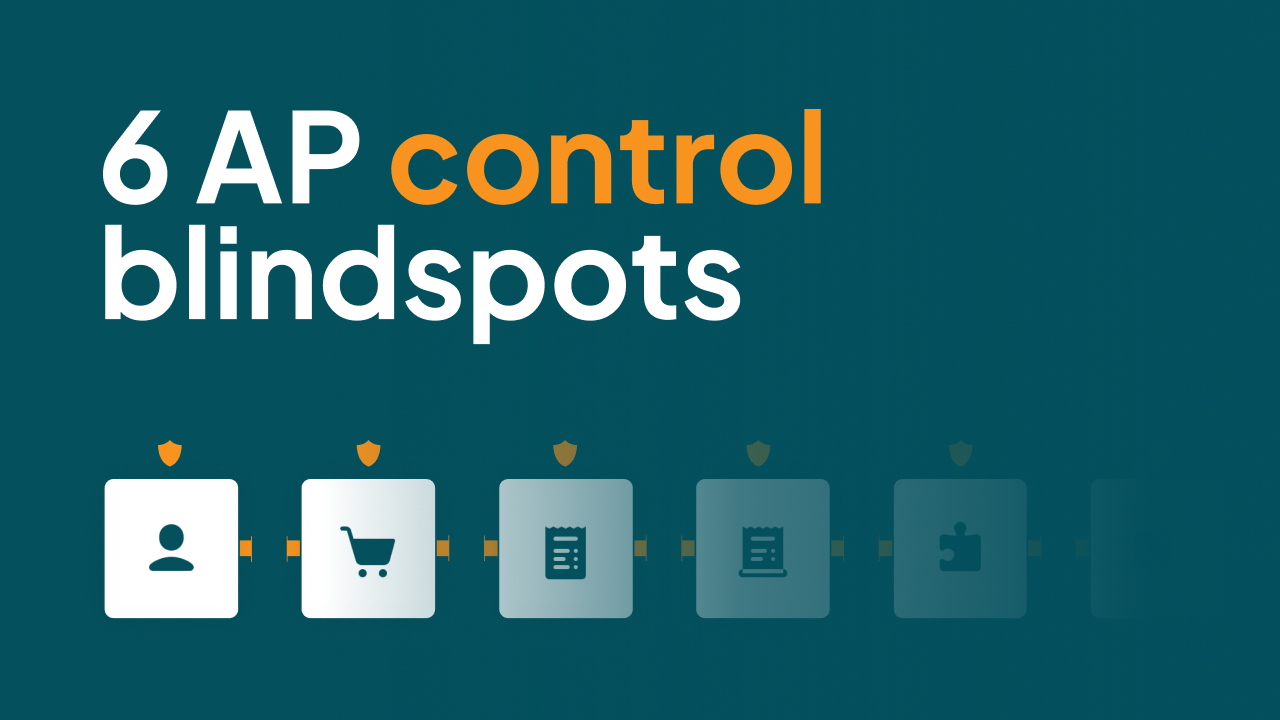 The six control blindspots hiding in your AP process
