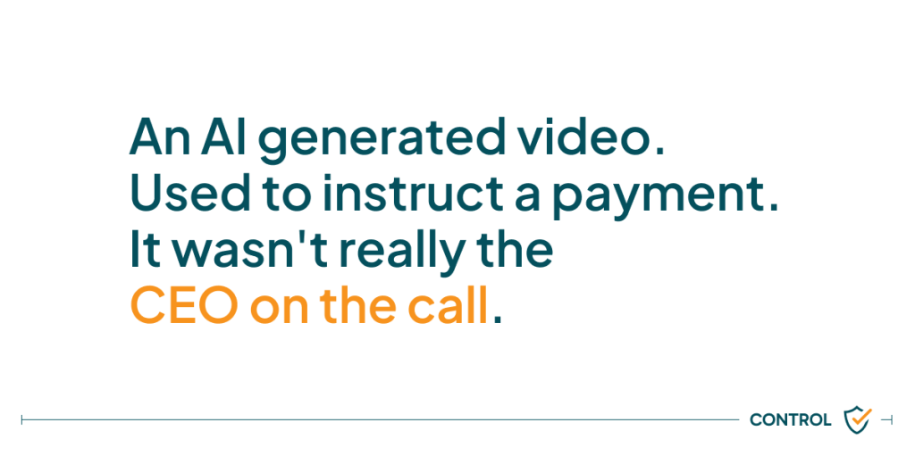 Text graphic highlighting a modern payment fraud scenario where an AI-generated video is used to impersonate a CEO and authorise a payment, illustrating emerging risks in payment verification and accounts payable controls.